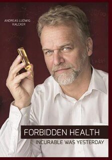 Forbidden Health - Andreas Kalcker
